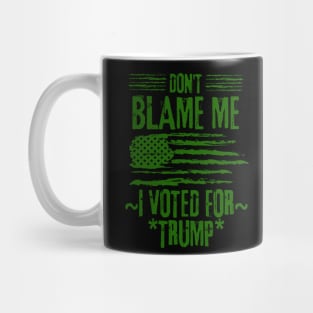 Don't Blame Me I Voted For Trump Mug